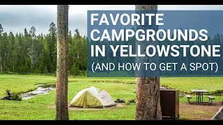 Camping in Yellowstone National Park | Best Options and How to Get a Site