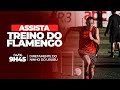 Treino do Flamengo | AO VIVO