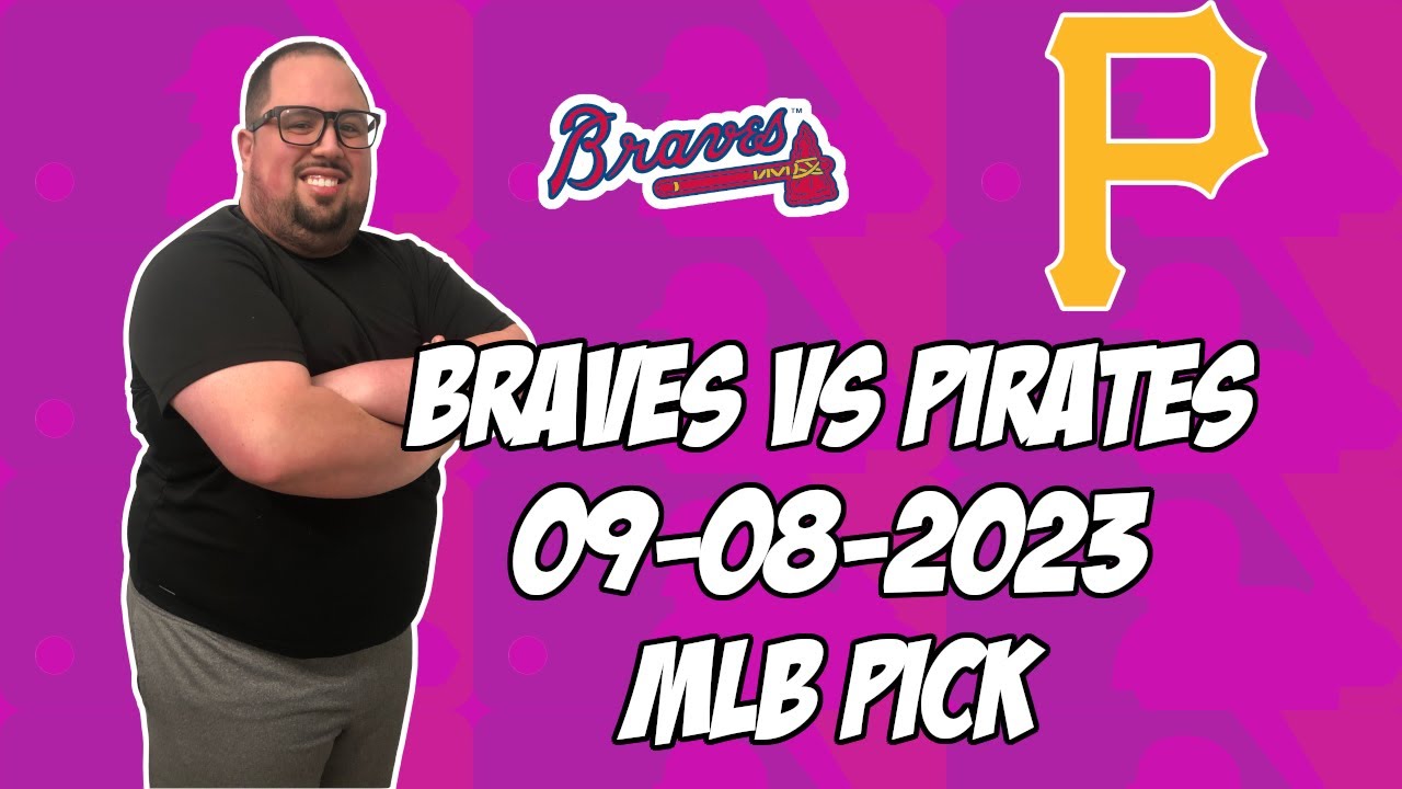 Atlanta Braves vs Pittsburgh Pirates 9/8/23 MLB Free Pick Free MLB Betting Tips YouTube