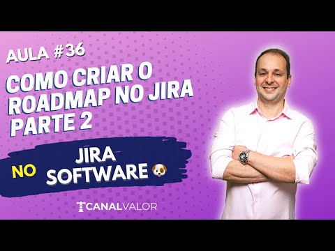 CRIANDO O ROADMAP NO JIRA - PARTE 2 🐶 | AULA #36 | JIRA SOFTWARE