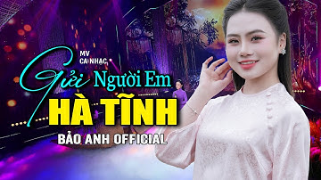 Gửi Người Em Hà Tĩnh - Bảo Anh Offical 🎵LK Dân Ca Xứ Nghệ Hay Nhất | Say Đắm Triệu Trái Tim