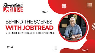 Behind The Scenes With JobTread: Two Remodelers Share Their Experiences