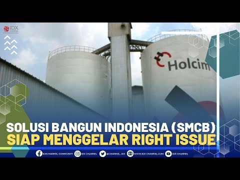 Solusi Bangun Indonesia (SMCB) Siap Menggelar Right Issue