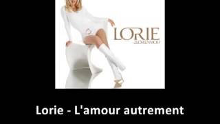 Lorie - L'amour autrement