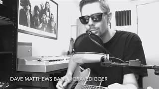 Gravedigger Dave Matthews Cover By Riley Schmit