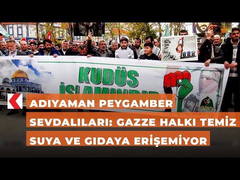 Adıyaman Peygamber Sevdalıları: Gazze halkı temiz suya ve gıdaya erişemiyor