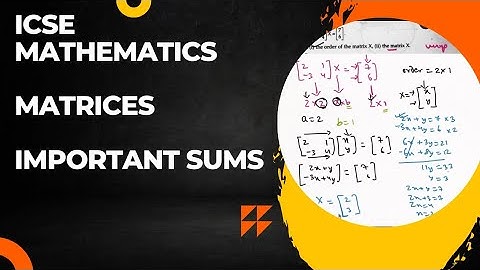 Matrices, icse , important sums , matrices class 10 icse