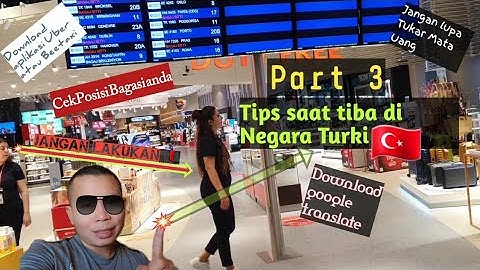 Yang harus di lakukan saat tiba di Bandara Istanbul Turki | Cara keluar dari Bandara Turki