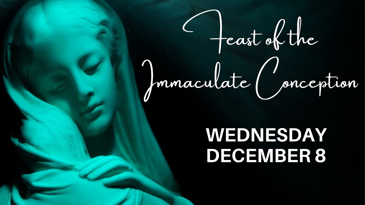 Wednesday, December 8 - Feast of the Immaculate Conception - YouTube
