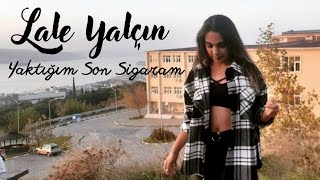 Lale Yalçın - Yaktığım Son Sigaram () Resimi