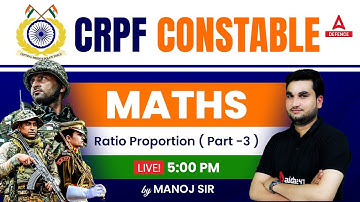 CRPF Constable Tradesman 2023 | Maths ( Class-02 ) | Ratio & Proportion #3 By Manoj Sir