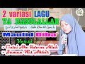 Download Lagu 2 VARIASI LAGU YA RASULALLAH SHOLAWAT DIBA' Versi Cintai Aku Karena Allah u0026 Zaman Wis Akhir