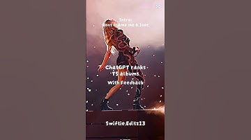 ChatGPT ranks Taylor Swift Albums 💚💛💜❤️🩵🖤🩷🩶🤎💙🤍🧡