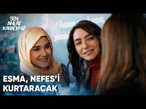 Esma ve Nefes tanışıyor - Sen Anlat Karadeniz