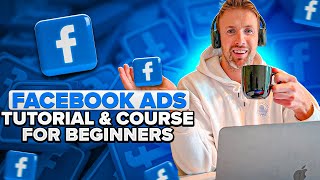 Facebook Ads FULL Tutorial & Course for Beginners (2023) - Everything You Need Step-By-Step