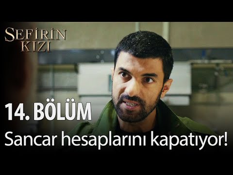 Sefirin Kızı – 14. Bölüm – Sancar hesaplarını kapatıyor!