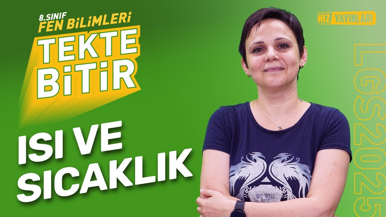 TEKTE BİTİR - LGS 2025: 8. Sınıf Fen Bilimleri : Isı ve Sıcaklık