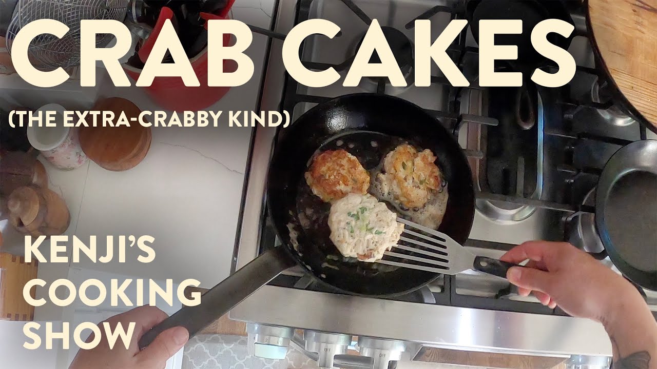 ExtraCrabby Crab Cakes Kenji's Cooking Show YouTube