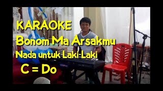 Karaoke Bonom Ma Arsakmu || Kunci C=Do nada untuk laki-laki || Marlen Manroe bonom ma arsakmu