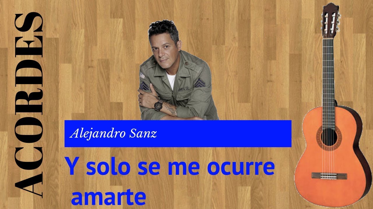 Alejandro Sanz Y Solo Se Me Ocurre Amarte Letra www.youtube.com