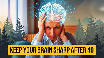 How to Keep Your Brain Sharp After 40: Tips for Healthy Aging