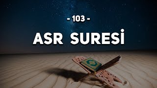 103 - Asr Suresi - Kur'an ı Kerim Asr Suresi Dinle