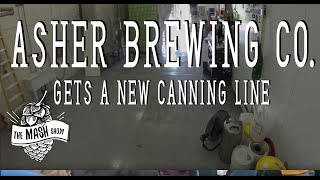 Behind the Brew: Asher Brewing Company Gets a New Canning Line (Time lapse)