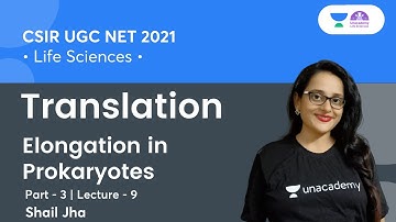 Translation (L-09) | Elongation in Prokaryotes | CSIR NET 2021 | By Shail Jha