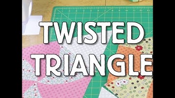 Short & Fast: Twisted Triangle Hexagon Quilt Blocks
