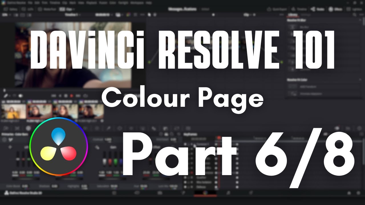 DaVinci Resolve Mini-Course #6 – Colour Page Basics for Stunning Grades ...