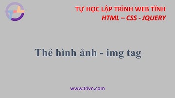 T4vn.com - Lập trình web tĩnh HTML - Bài 5: Thẻ hình ảnh - img tag