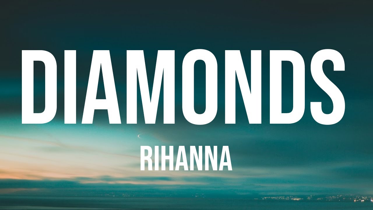 Rihanna - Diamonds (Lyrics)