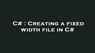 C# : Creating a fixed width file in C#