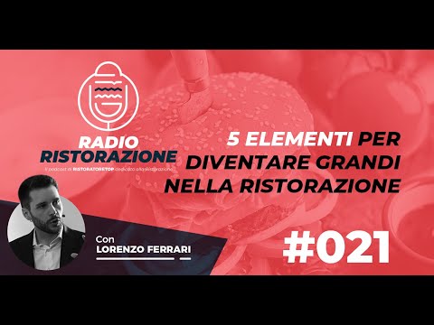 021 | 5 Elementi che devi avere per Diventare Grande nella Ristorazione