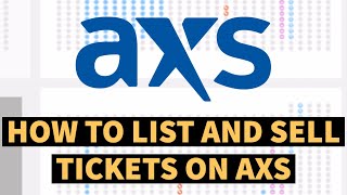 HOW TO LIST AND SELL TICKETS ON AXS | THE COMPLETE GUIDE