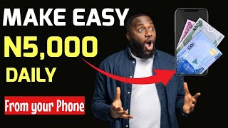 How To Make #5000 Per Day With YOUR PHONE !!! (Make Money On Your Phone In 2023)