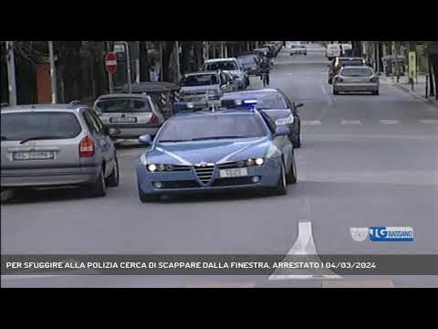 PER SFUGGIRE ALLA POLIZIA CERCA DI SCAPPARE DALLA FINESTRA, ARRESTATO | 04/03/2024