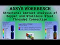 ANSYS Workbench | Structural Contact Analysis of Copper and Stainless Steel Threaded Connection