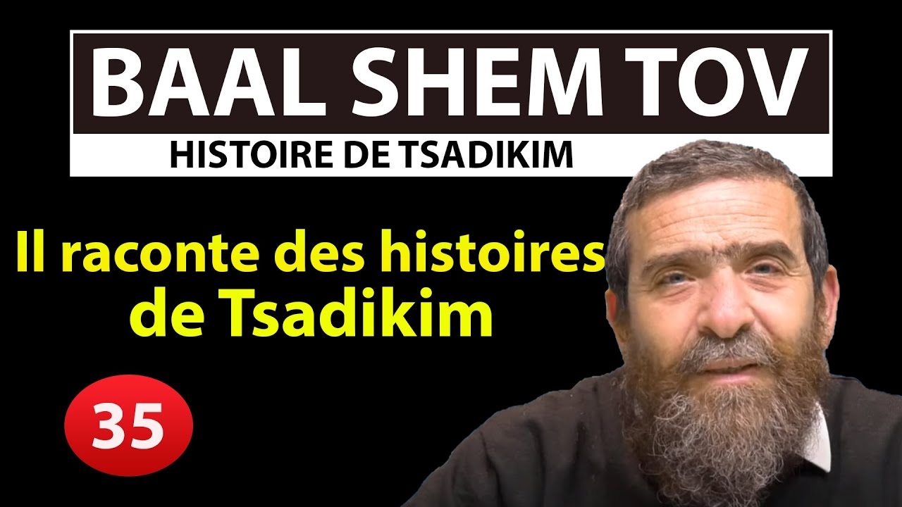 HISTOIRE DE TSADIKIM 35 - BAAL SHEM TOV - Il raconte des histoires de Tsadikim - Avi Assouline