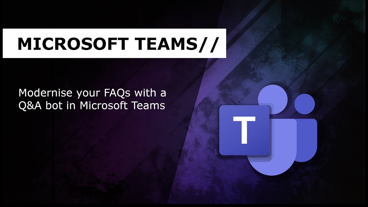 Modernise your FAQs with a Q&A bot in Microsoft Teams - YouTube