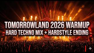 TOMORROWLAND 2026 WARMUP 🇧🇪 | Hard Techno Mix + Hardstyle Ending (Fire Set 🔥)