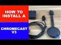 HOW TO SETUP/INSTALL CHROMECAST 3RD GEN ON A TV