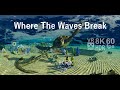 Where The Waves Break VR 360 8K HDR 60 fps