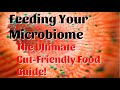 Feeding your gut microbes a key to optimal healththe ultimate gutfriendly food guide