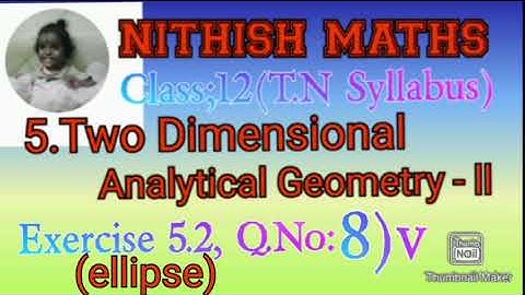 Class:12, Exercise 5.2, Q.No 8)v, (ellipse) Chapter 5.Two Dimensional Analytical Geometry II