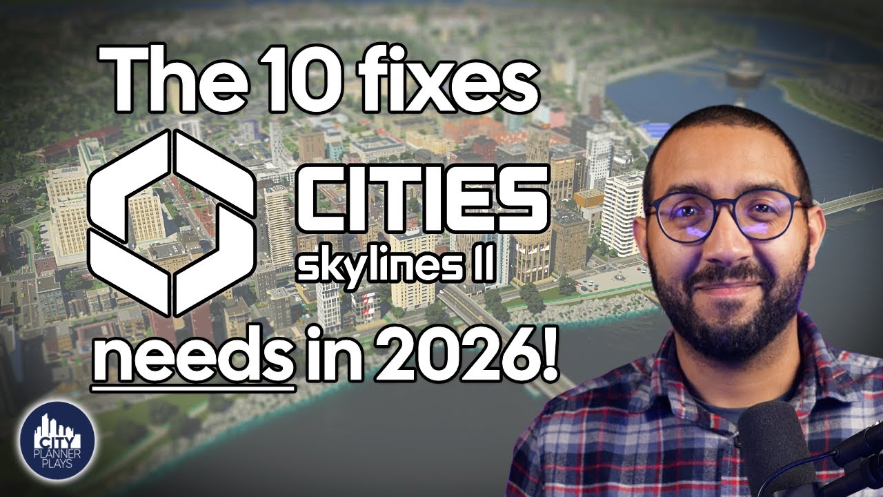 10 Fixes Cities Skylines 2 Needs in 2026!