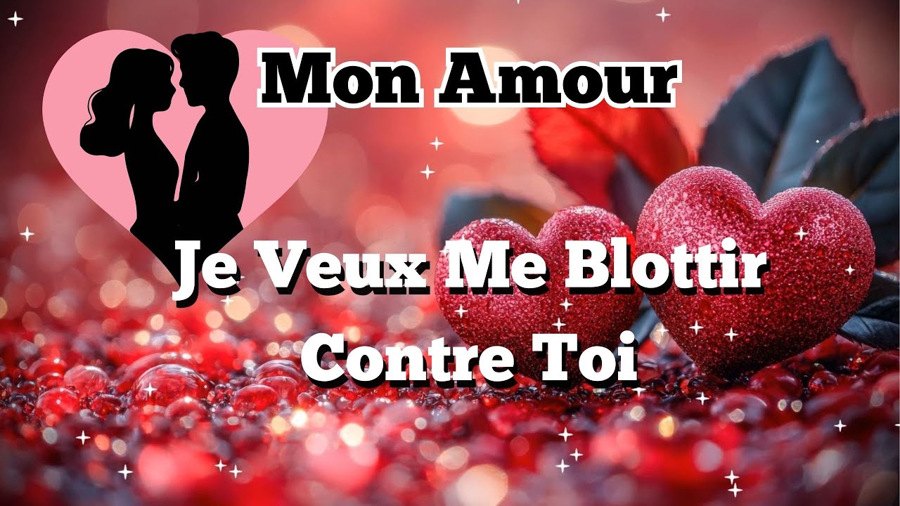 Je veux me blottir contre toi Mon Amour ❤️ (Message d'Amour)