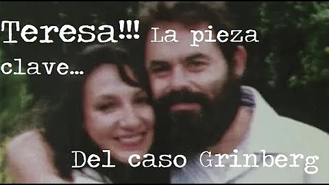 Teresa!!! La pieza clave del caso Grinberg