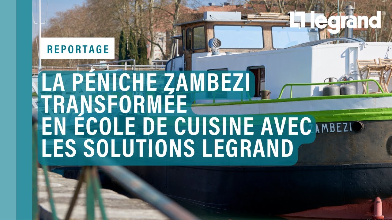 Découvrez la péniche Zambezi transformée en école de cuisine avec les solutions Legrand
