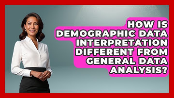 How Is Demographic Data Interpretation Different From General Data Analysis?